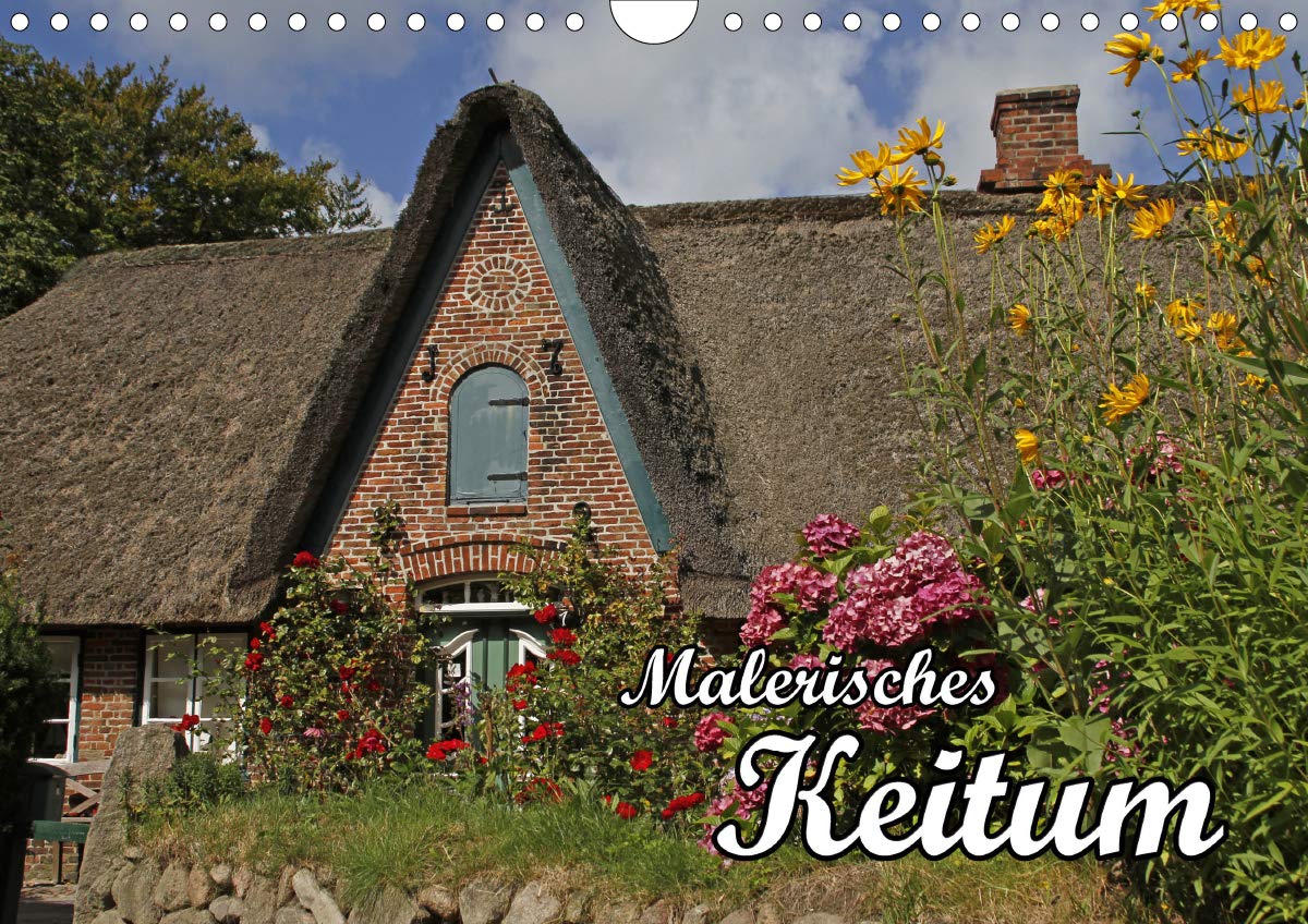 Malerisches Keitum (Wandkalender 2020 DIN A4 quer): Das romantische Friesendorf auf Sylt (Monatskalender, 14 Seiten ) (CALVENDO Orte) Calendars