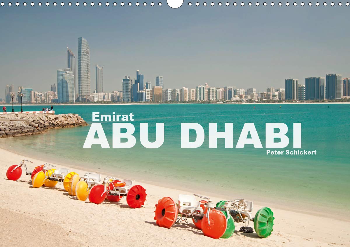 Emirat Abu Dhabi (Wandkalender 2020 DIN A3 quer): Die faszinierende moderne arabische Metrople in einem Kalender vom Reisefotografen Peter Schickert. (Monatskalender, 14 Seiten ) (CALVENDO Orte) Books