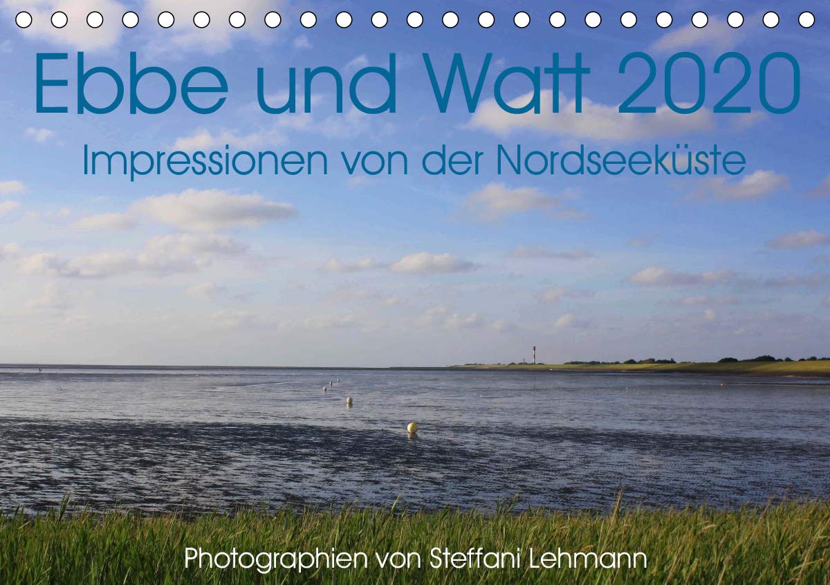Ebbe und Watt 2020. Impressionen von der Nordseeküste (Tischkalender 2020 DIN A5 quer): 12 wunderschöne Fotoimpressionen von der Nordseeküste im ... (Monatskalender, 14 Seiten ) (CALVENDO Natur) Photography