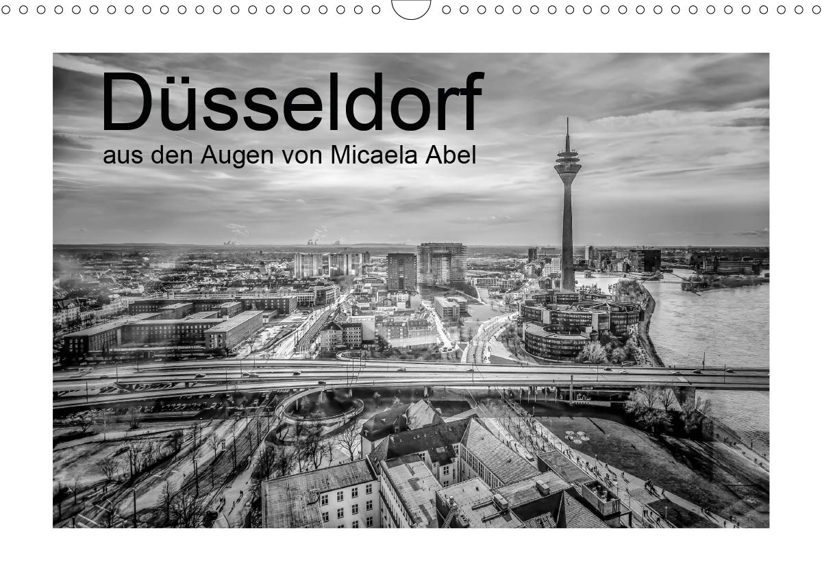 Düsseldorf aus den Augen von Micaela Abel (Wandkalender 2020 DIN A3 quer): Eindrücke der Stadt Düsseldorf in schwarz-weiß (Monatskalender, 14 Seiten ) (CALVENDO Orte) Photography