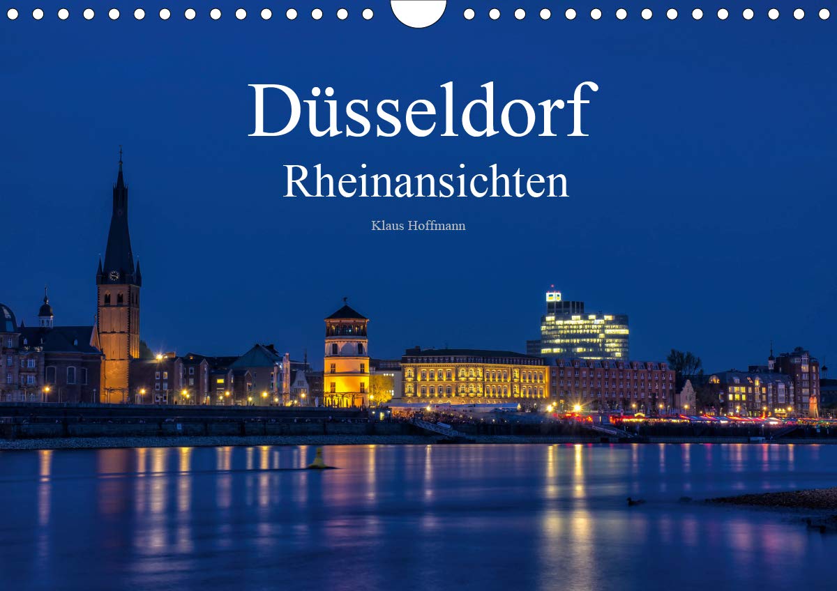 Düsseldorf - Rheinansichten (Wandkalender 2020 DIN A4 quer): Düsseldorf, die faszinierende Stadt am Rhein (Monatskalender, 14 Seiten ) (CALVENDO Orte) Photography