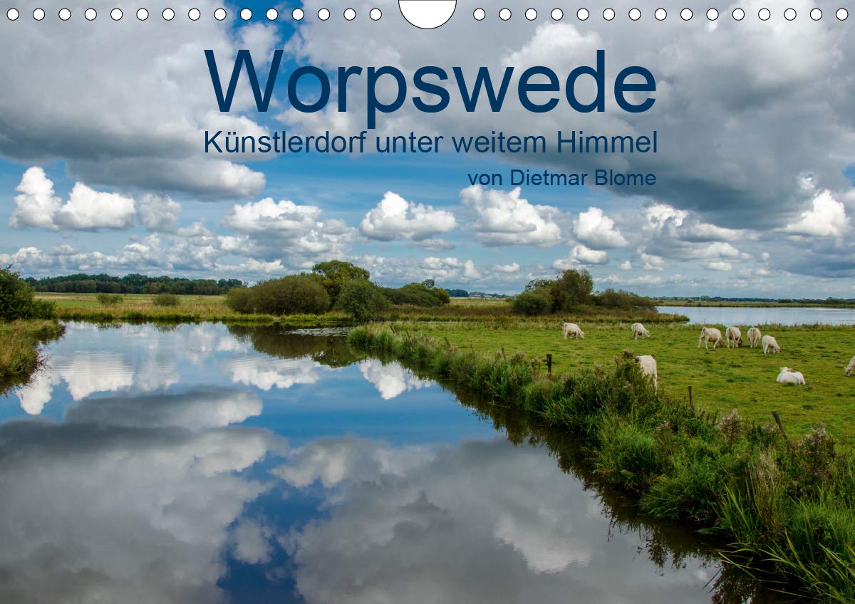Worpswede - Künstlerdorf unter weitem Himmel (Wandkalender 2020 DIN A4 quer): Worpswede, das Künstlerdorf mit dem endlos weiten Himmel (Monatskalender, 14 Seiten ) (CALVENDO Orte) Photography