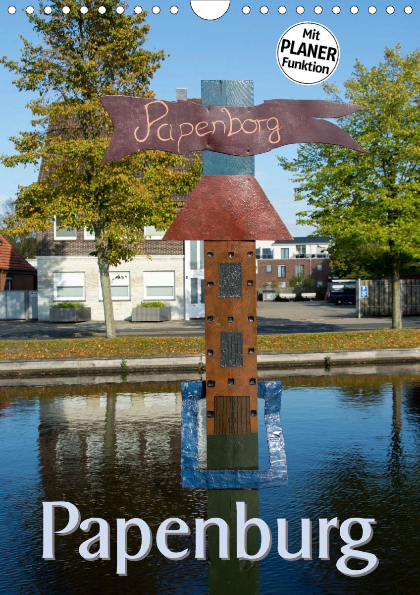 Papenburg - Papenborg (Wandkalender 2020 DIN A4 hoch): Kanäle und Wasser prägen das Stadtbild (Planer, 14 Seiten ) (CALVENDO Orte) Leisure, Home & Garden