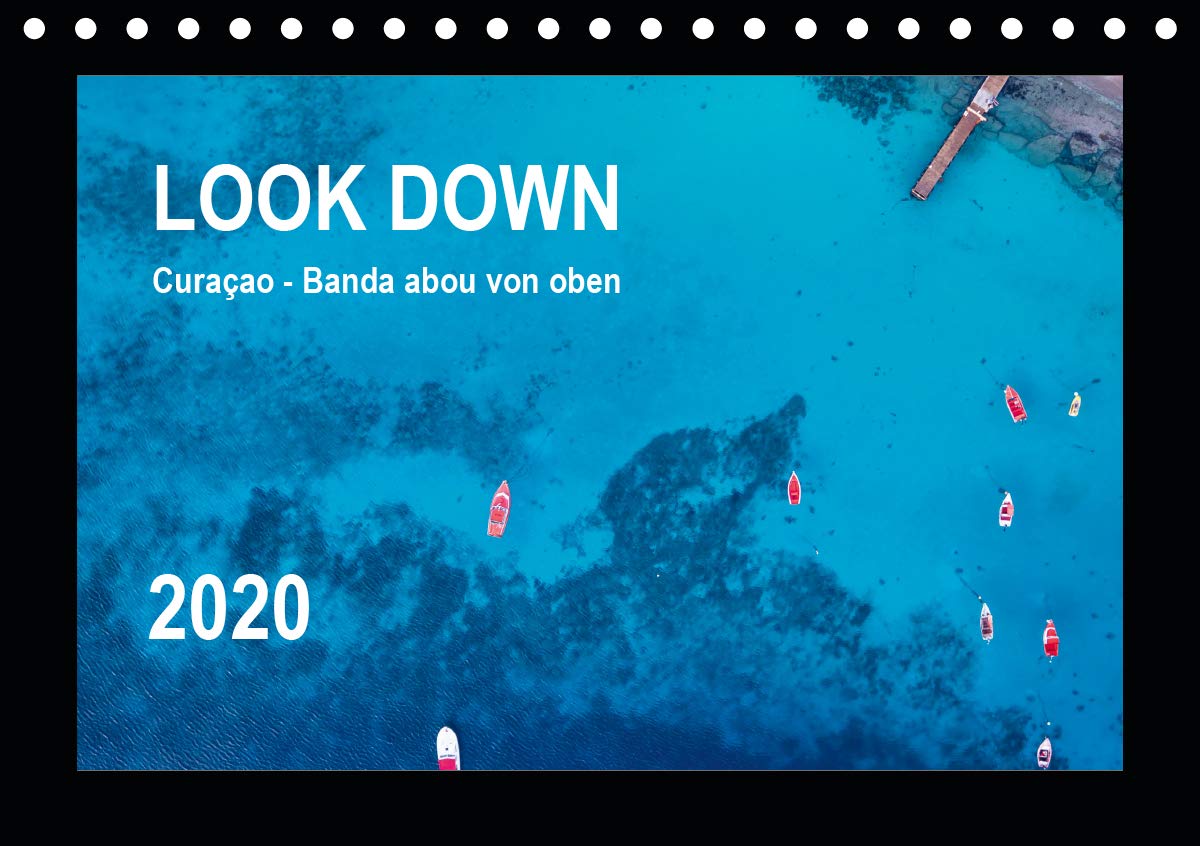 LOOK DOWN Curaçao - Banda abou von oben (Tischkalender 2020 DIN A5 quer): Faszinierende Luftaufnahmen von Curaçao, Region Banda abou (Monatskalender, 14 Seiten ) (CALVENDO Orte) Leisure, Home & Garden