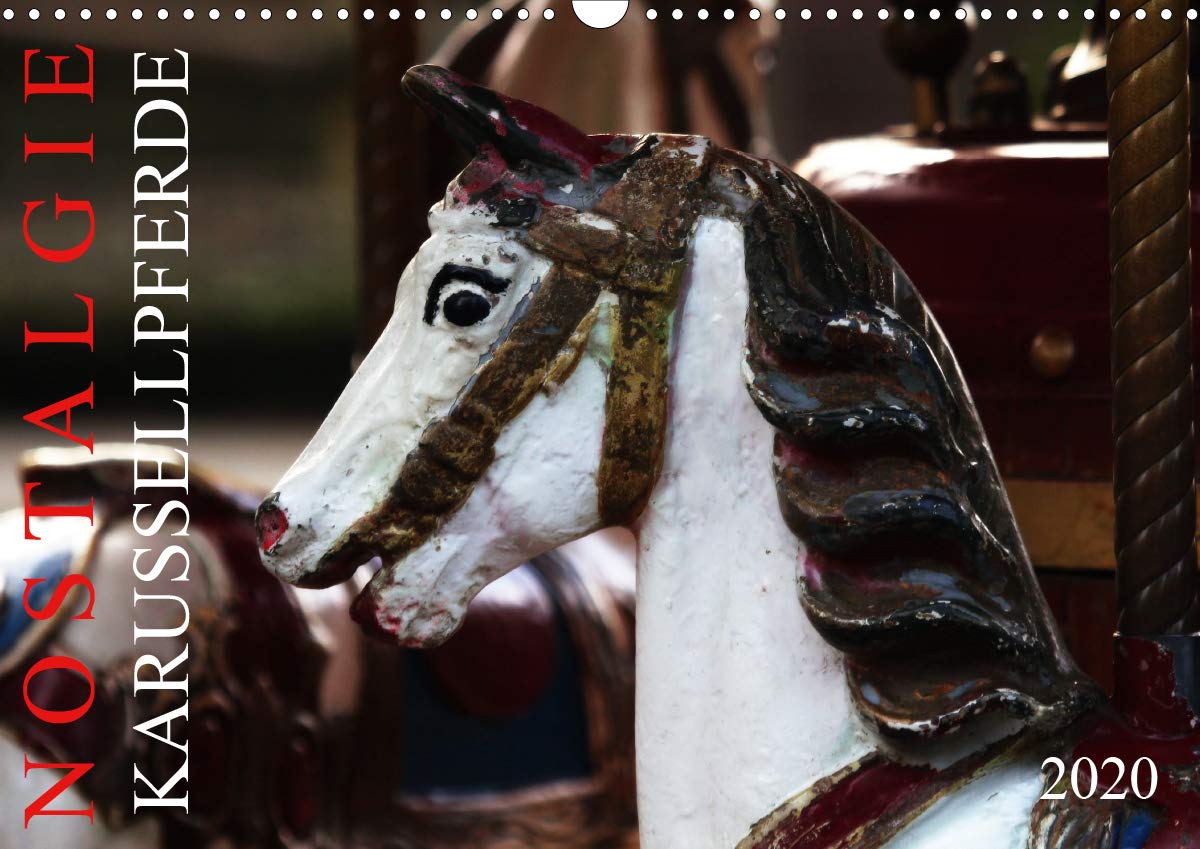 NOSTALGIE KARUSSELLPFERDE (Wandkalender 2020 DIN A3 quer): Kindheitsträume auf dem Jahrmarkt (Monatskalender, 14 Seiten ) (CALVENDO Spass) Photography