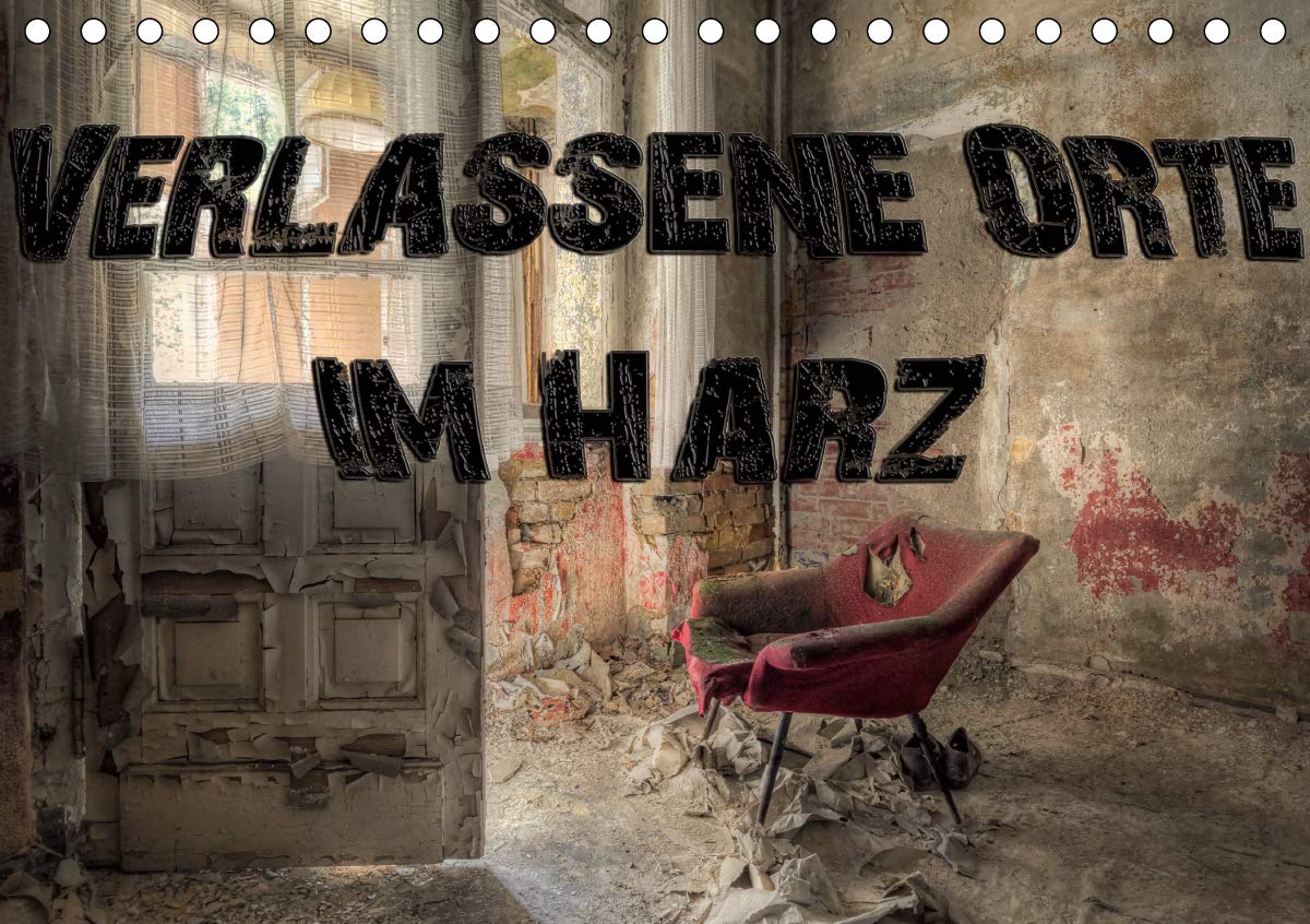 Verlassene Orte im Harz (Tischkalender 2020 DIN A5 quer): Ein faszinierender Einblick in eine längst vergessene Zeit. (Monatskalender, 14 Seiten ) (CALVENDO Orte) Film, Art & Culture