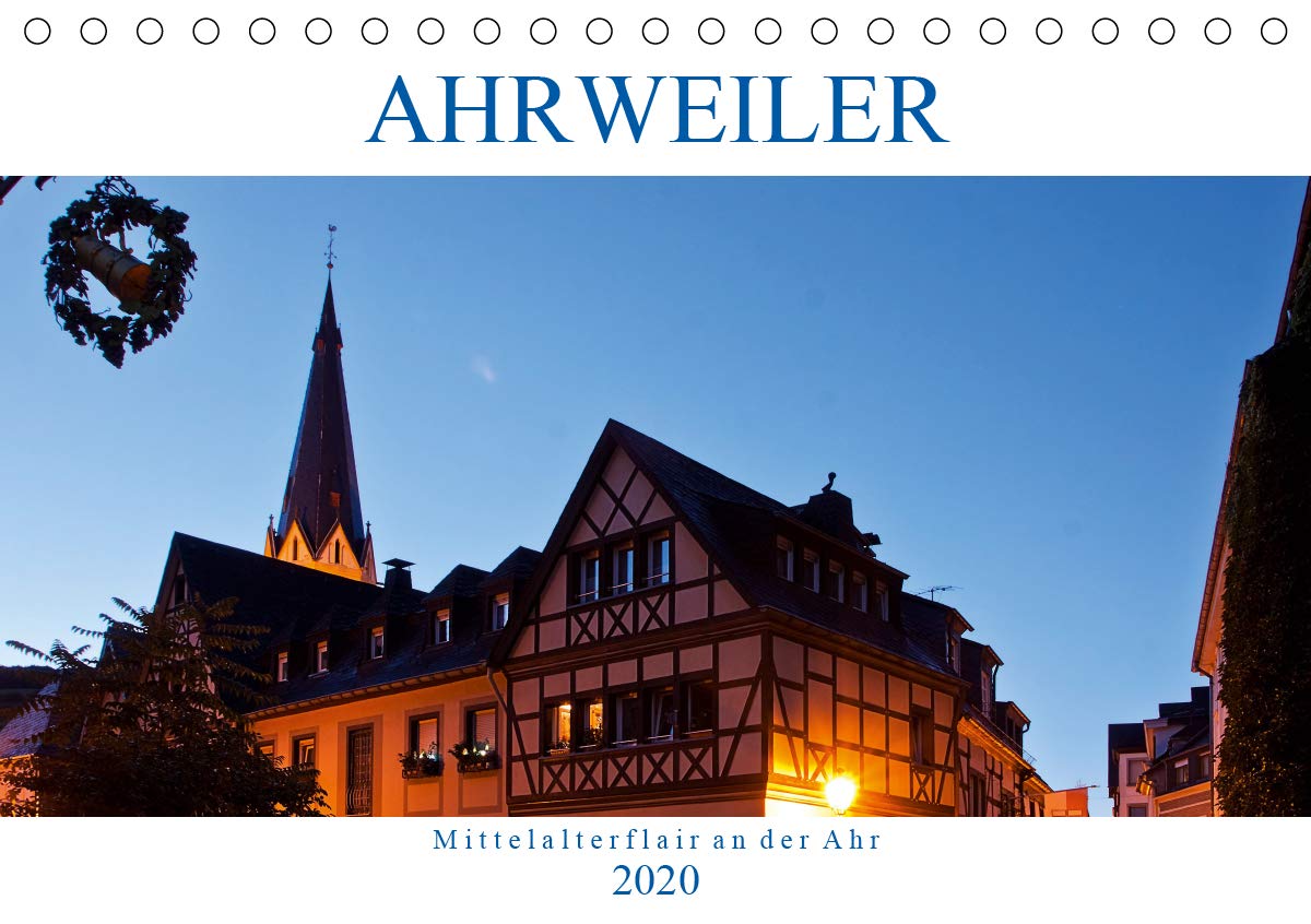 Ahrweiler - Mittelalterflair an der Ahr (Tischkalender 2020 DIN A5 quer): Ahrweiler – Das zauberhafte Weinstädtchen ist immer einen Ausflug wert (Monatskalender, 14 Seiten ) (CALVENDO Orte) Photography