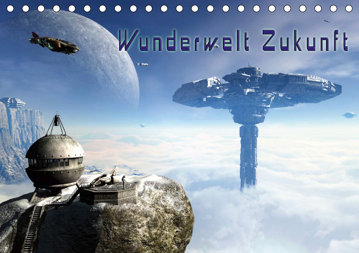 Wunderwelt Zukunft (Tischkalender 2020 DIN A5 quer): Eine Bildgewaltige Reise in die Zukunft und zu fremden Welten. Ein Augenschmaus für jeden Fan von ... (Monatskalender, 14 Seiten ) (CALVENDO Kunst) Contemporary literature Books