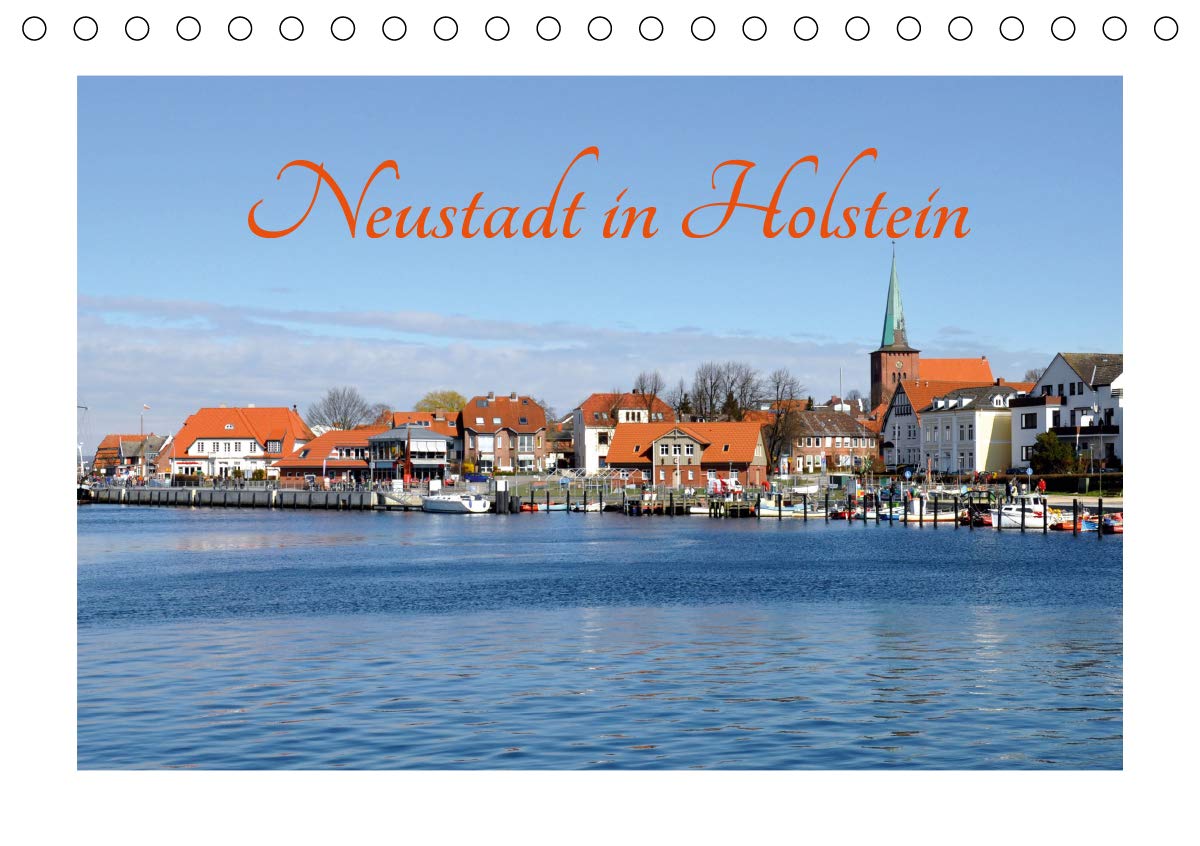 Neustadt in Holstein - Charmante Stadt am Meer (Tischkalender 2020 DIN A5 quer): Idyllische Hafenstadt am Ostseestrand (Monatskalender, 14 Seiten ) (CALVENDO Orte) Leisure, Home & Garden