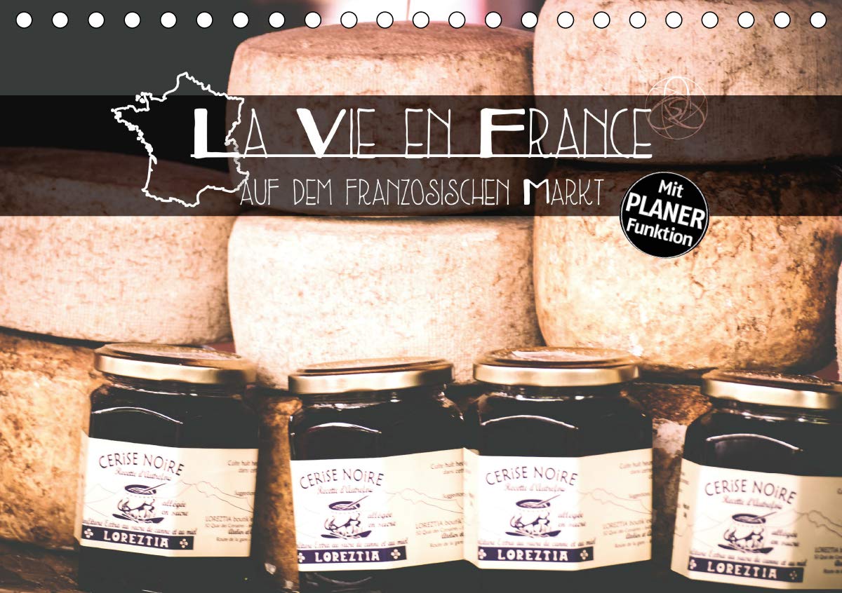 La Vie en France - auf dem französischen Markt - Planeredition (Tischkalender 2020 DIN A5 quer): 12 Bilder vom französischen Wochenmarkt und der ... 14 Seiten ) (CALVENDO Lifestyle) Leisure, Home & Garden