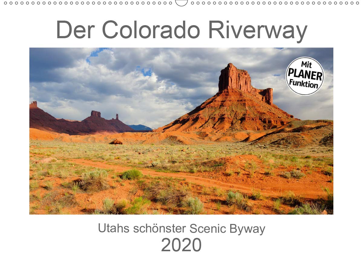 Der Colorado Riverway - Utahs schönster Scenic Byway (Wandkalender 2020 DIN A2 quer): 48 Meilen Fahrspaß durch atemberaubende Landschaften entlang des ... 14 Seiten ) (CALVENDO Orte) Leisure, Home & Garden