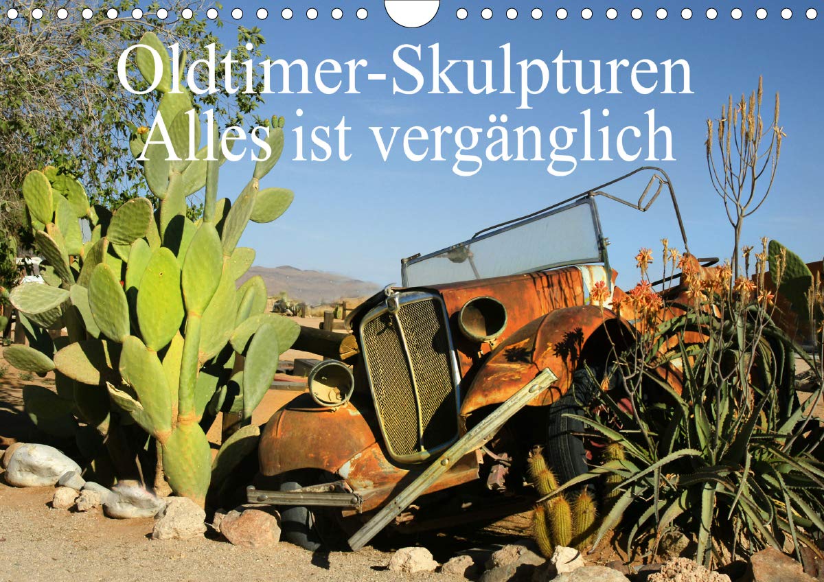 Oldtimer-Skulpturen - Alles ist vergänglich (Wandkalender 2020 DIN A4 quer): Ich habe die Oldies bewundert. (Monatskalender, 14 Seiten ) (CALVENDO Mobilitaet) Leisure, Home & Garden