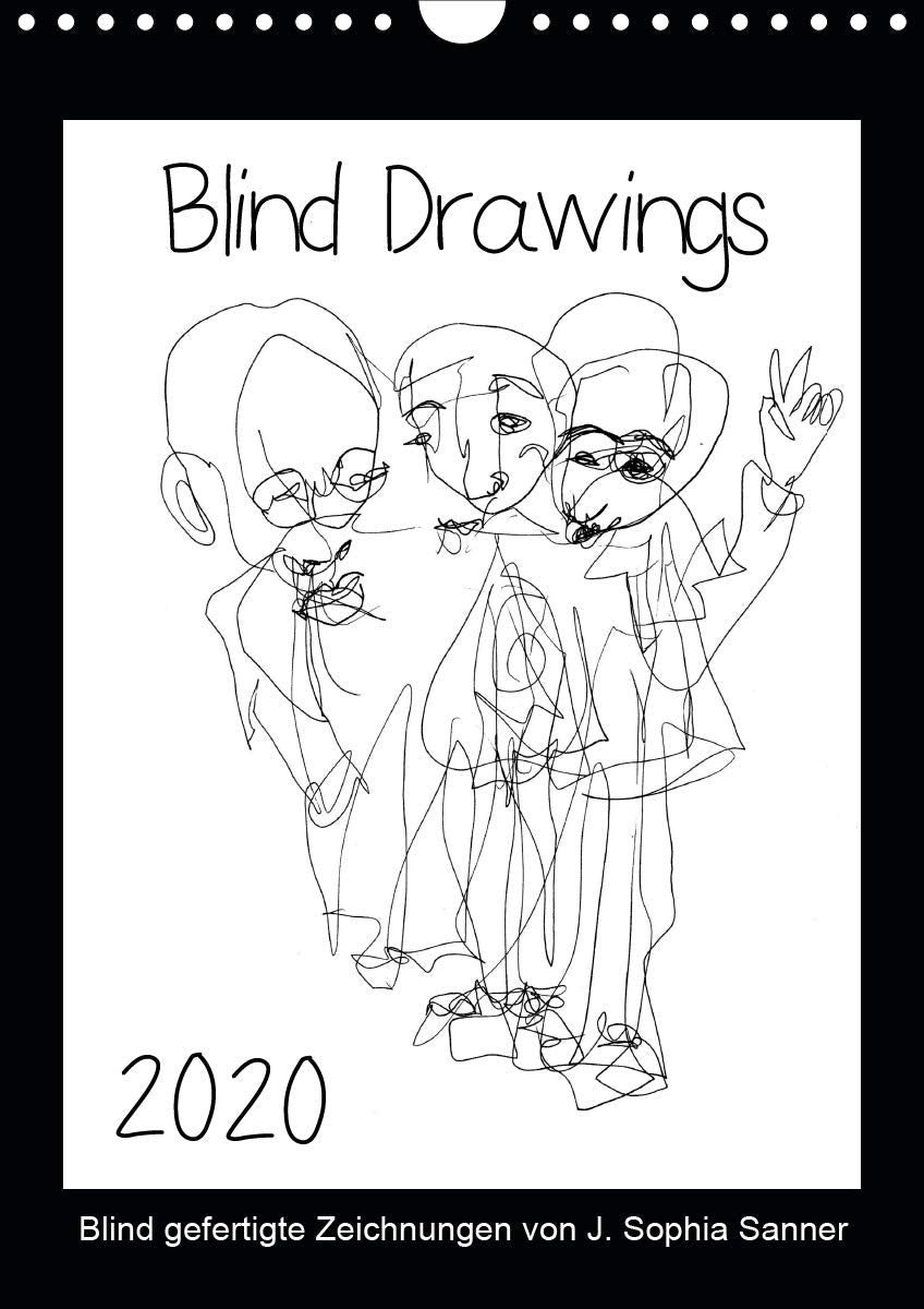 Blind Drawings - blind gefertigte Zeichnungen von Künstlerin J. Sophia Sanner (Wandkalender 2020 DIN A4 hoch): Portraits und Szenen wurden gezeichnet, ... sehen. (Planer, 14 Seiten ) (CALVENDO Kunst) Film, Art & Culture
