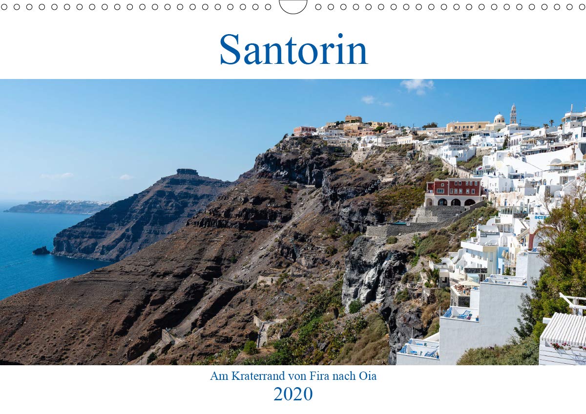 Santorin - Am Kraterand von Fira nach Oia (Wandkalender 2020 DIN A3 quer): Bilder einer Wanderung entlang des Kraters von Santorin (Monatskalender, 14 Seiten ) (CALVENDO Orte) Photography