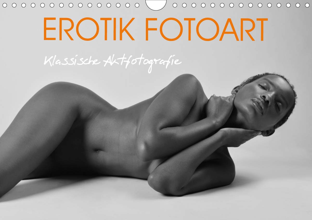 Erotik Fotoart Klassische Aktfotografie (Wandkalender 2020 DIN A4 quer): Sinnliche Aktfotografie von schönen Frauen stillvoll in schwarz-weiß (Monatskalender, 14 Seiten ) (CALVENDO Menschen) Calendars