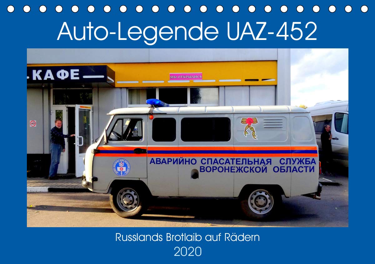 Auto-Legende UAZ-452 - Russlands Brotlaib auf Rädern (Tischkalender 2020 DIN A5 quer): Der legendäre Transporter UAZ-452 in Russland und auf Kuba (Monatskalender, 14 Seiten ) (CALVENDO Technologie) Books