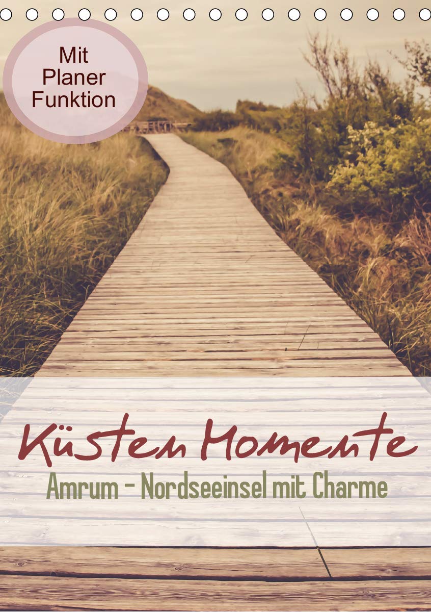 Küsten Momente Amrum - Nordseeinsel mit Charme (Tischkalender 2020 DIN A5 hoch): Ausgefallene Perspektiven von Amrum (Planer, 14 Seiten ) (CALVENDO Orte) Leisure, Home & Garden