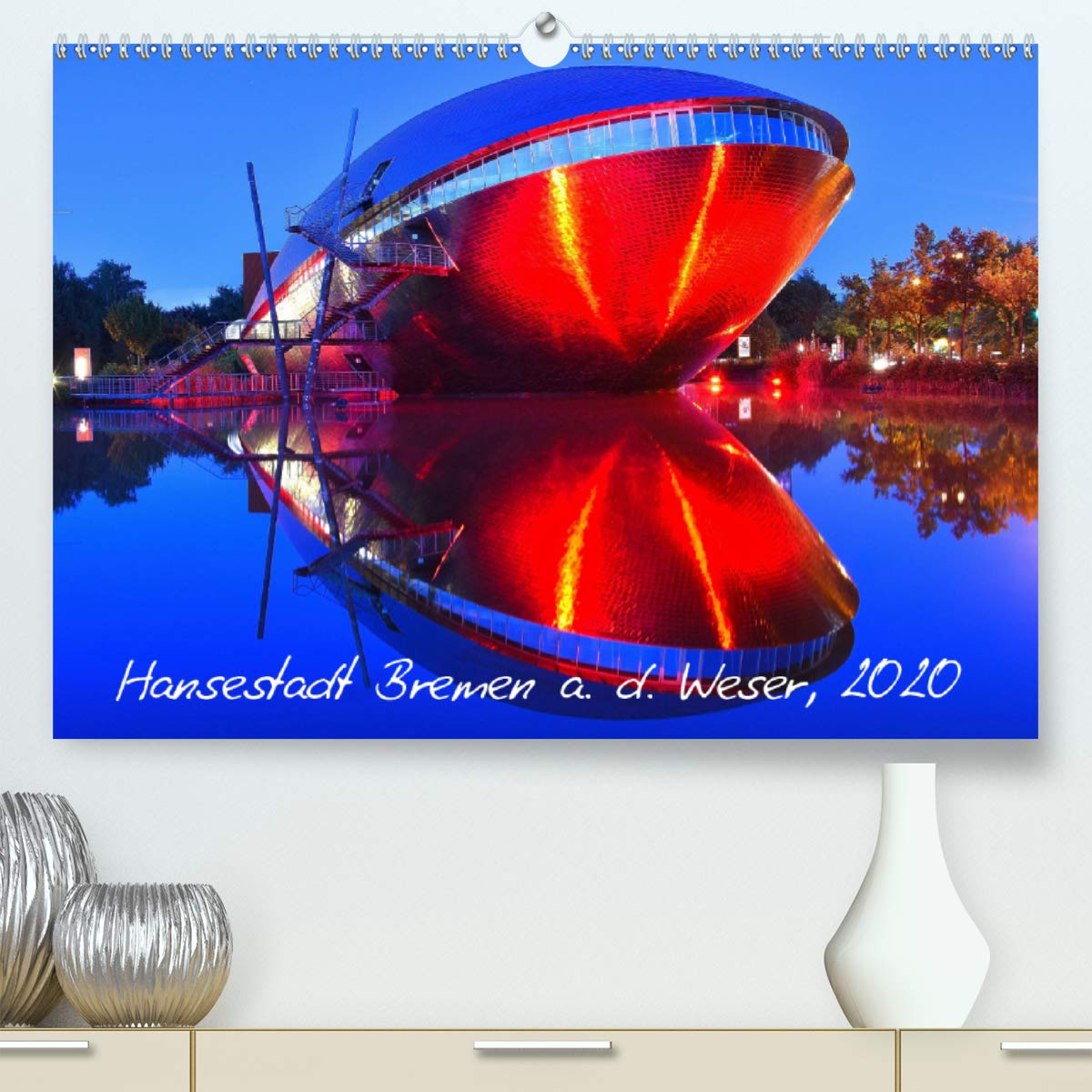 Kalender Hansestadt Bremen a. d. Weser, 2020 (Premium, hochwertiger DIN A2 Wandkalender 2020, Kunstdruck in Hochglanz): Monatskalender, 14 Seiten (Monatskalender, 14 Seiten ) (CALVENDO Orte) Natural Sciences