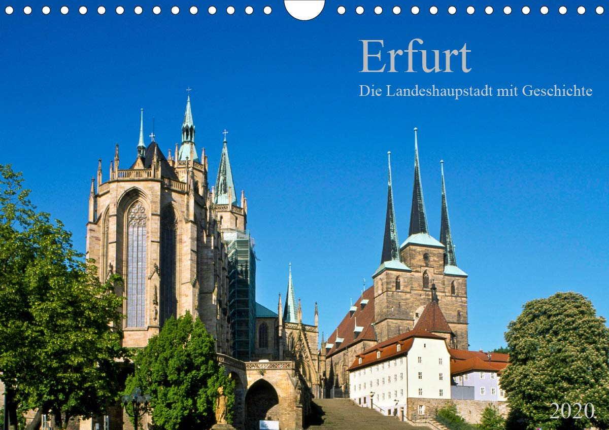 Erfurt - Die Landeshauptstadt mit Geschichte (Wandkalender 2020 DIN A4 quer): Die Hauptstadt Thüringens mit großer Vergangenheit (Monatskalender, 14 Seiten ) (CALVENDO Orte) Calendars