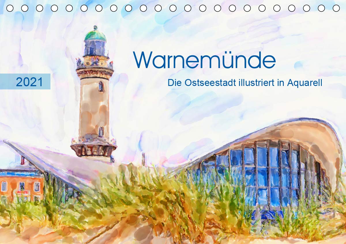 Warnemünde - Die Ostseestadt illustriert in Aquarell (Tischkalender 2021 DIN A5 quer): Malerischer Spaziergang durch Warnemünde (Monatskalender, 14 Seiten ) (CALVENDO Orte) Photography