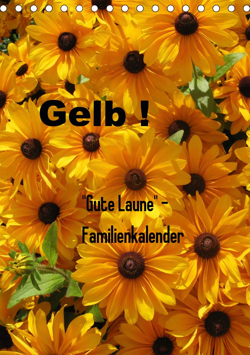 Gelb (Tischkalender 2021 DIN A5 hoch): Der Familienkalender in sonnigem Gelb sorgt für gute Laune durchs ganze Jahr (Familienplaner, 14 Seiten ) (CALVENDO Natur) Leisure, Home & Garden