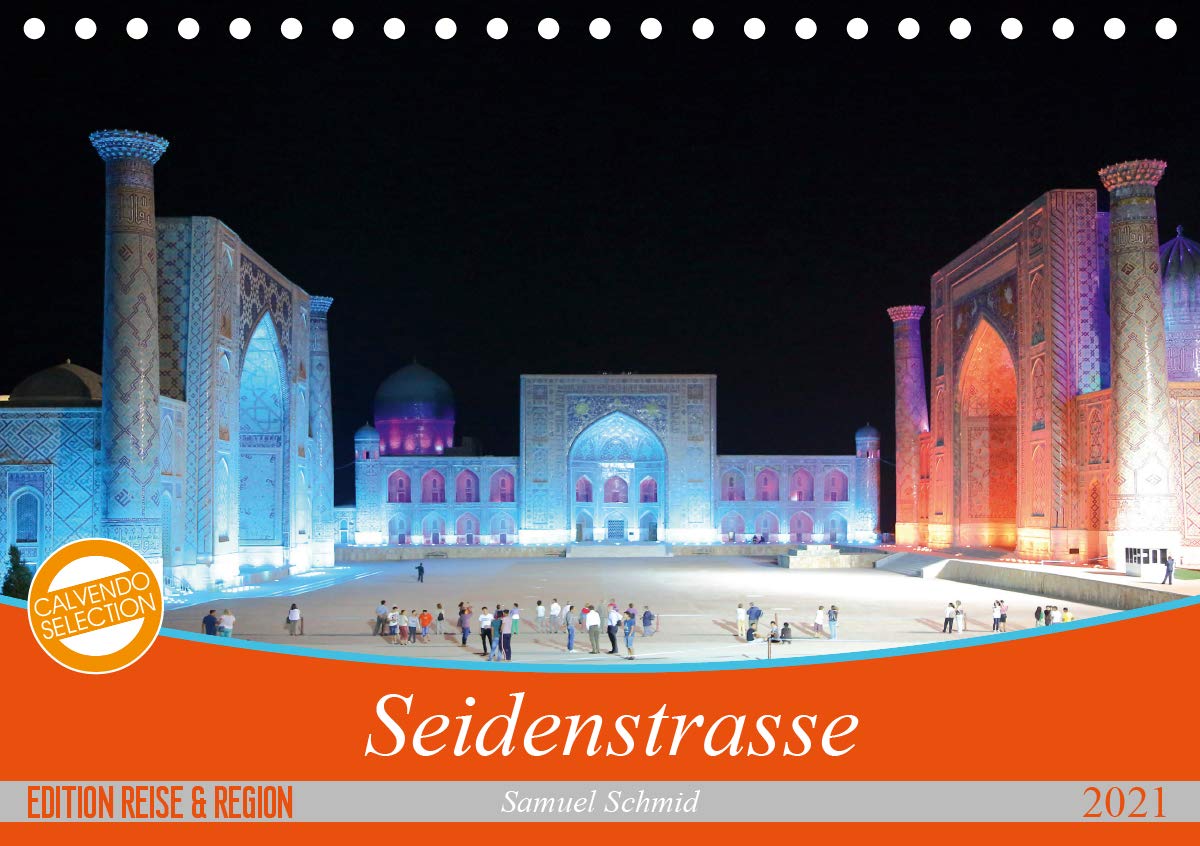 Seidenstrasse (Tischkalender 2021 DIN A5 quer): Städte, Landschaften und Menschen entlang der Seidenstrasse (Monatskalender, 14 Seiten ) (CALVENDO Orte) Leisure, Home & Garden