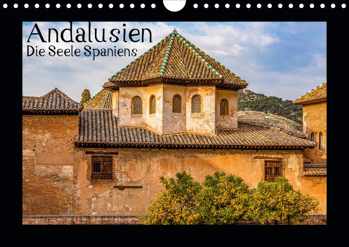 Andalusien - Die Seele Spaniens (Wandkalender 2021 DIN A4 quer): Eine Reise durch die schönste Region Spaniens. (Monatskalender, 14 Seiten ) (CALVENDO Orte) Leisure, Home & Garden
