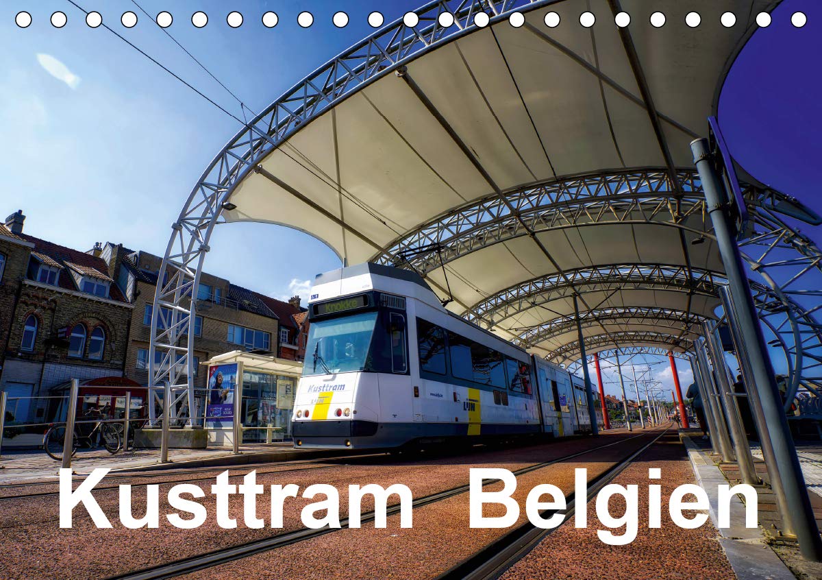 Kusttram Belgien (Tischkalender 2021 DIN A5 quer): Die Kusttram in Belgien ist die längste Tramlinie Europas. (Monatskalender, 14 Seiten ) (CALVENDO Mobilitaet) Photography