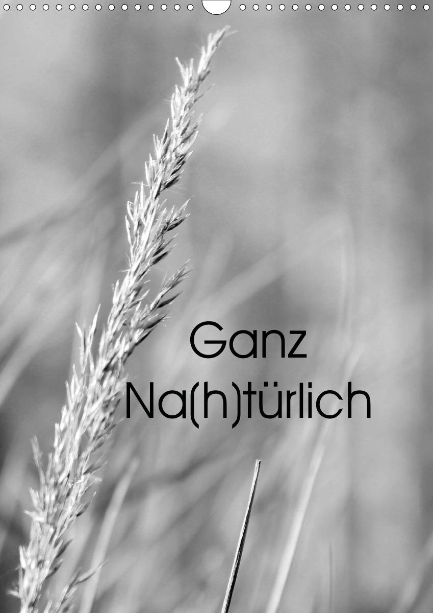 Ganz Na(h)türlich (Wandkalender 2021 DIN A3 hoch): Nahaufnahmen aus der Natur. (Monatskalender, 14 Seiten ) (CALVENDO Natur) Leisure, Home & Garden