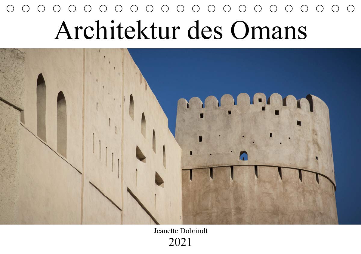 Architektur des Omans (Tischkalender 2021 DIN A5 quer): Entdecken Sie die faszinierende Architektur des Sultanats Oman. (Monatskalender, 14 Seiten ) (CALVENDO Orte) Photography