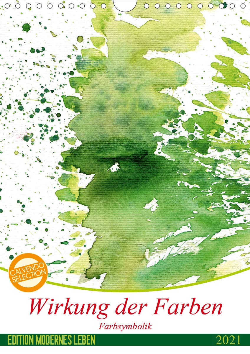 Wirkung der Farben (Wandkalender 2021 DIN A4 hoch): Farben wecken Emotionen – ein Farbrausch für die Sinne (Monatskalender, 14 Seiten ) (CALVENDO Wissen) Leisure, Home & Garden