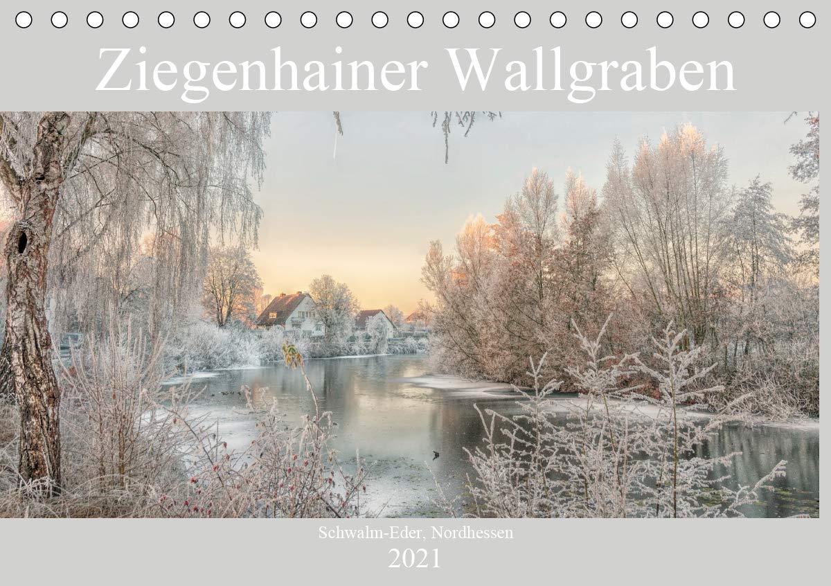 Ziegenhainer Wallgraben (Tischkalender 2021 DIN A5 quer): Eine Entdeckungsreise durch die Jahreszeiten am Ufer eines alten Wallgrabens. (Monatskalender, 14 Seiten ) (CALVENDO Orte) Photography
