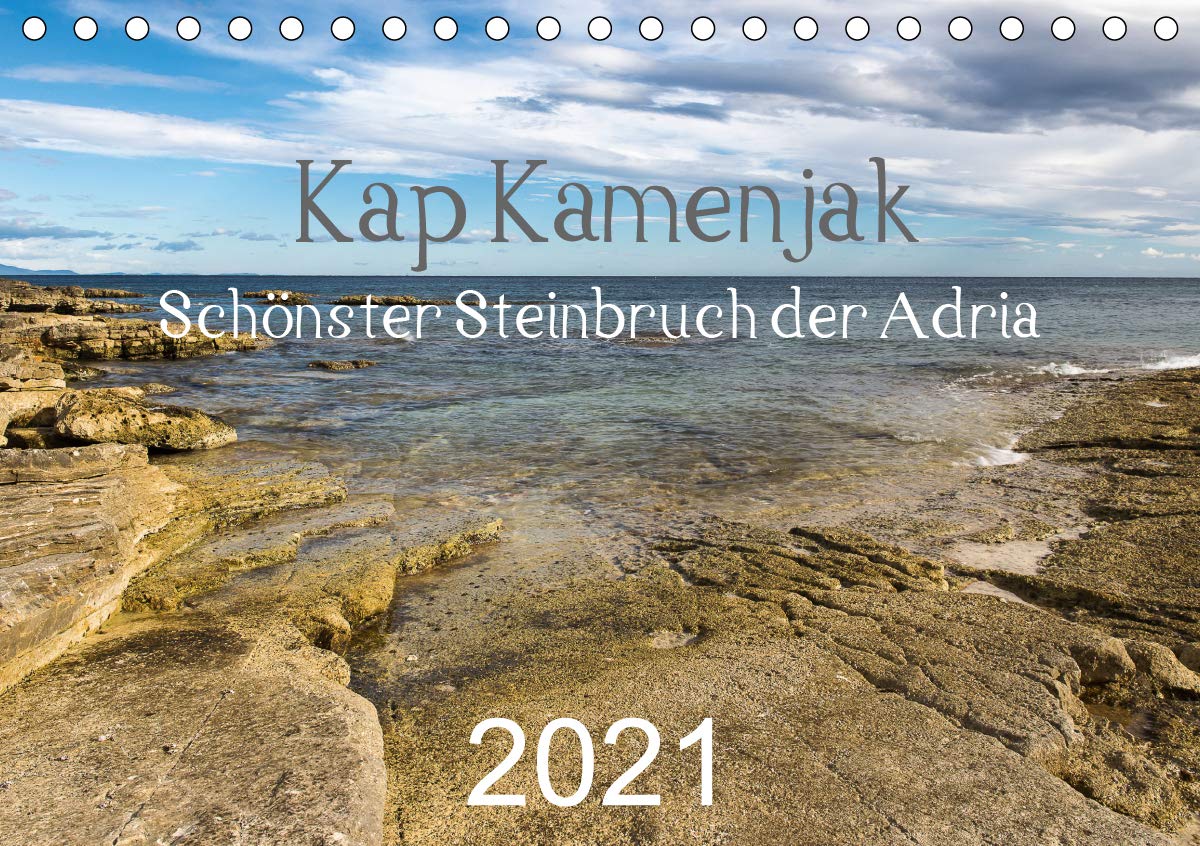 Kap Kamenjak - Schönster Steinbruch der Adria (Tischkalender 2021 DIN A5 quer): Beeindruckende Ansichten der südlichsten Spitze von Istrien. (Monatskalender, 14 Seiten ) (CALVENDO Natur) Leisure, Home & Garden