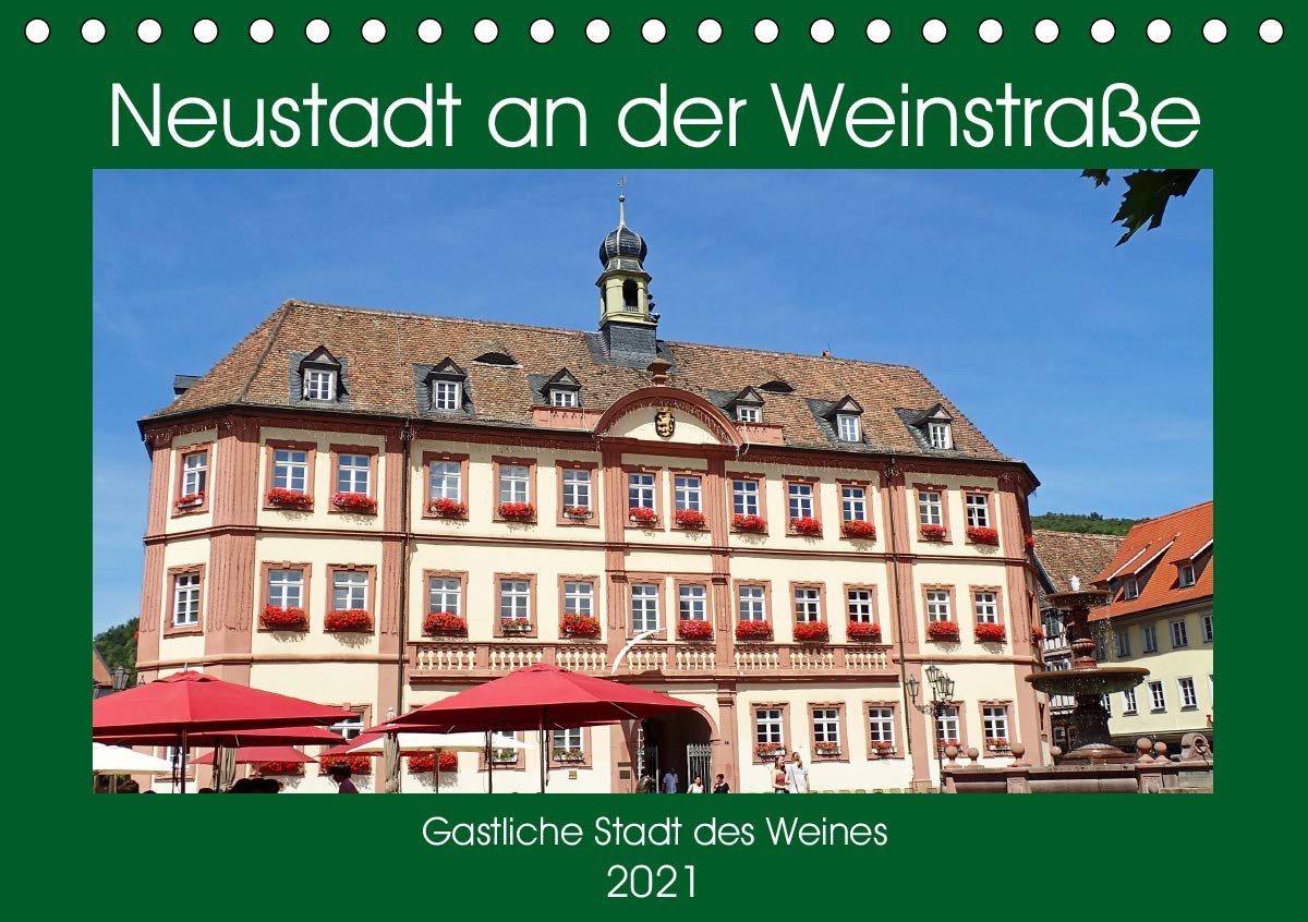 Neustadt an der Weinstraße Gastliche Stadt des Weines (Tischkalender 2021 DIN A5 quer): Neustadt an der Weinstraße liegt eingebettet in Weinberge am ... (Monatskalender, 14 Seiten ) (CALVENDO Orte) Leisure, Home & Garden