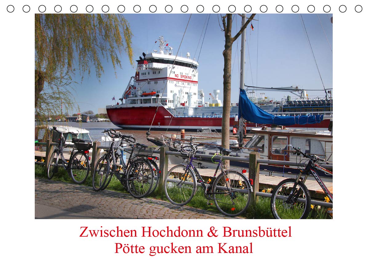 Zwischen Hochdonn & Brunsbüttel: Pötte gucken am Kanal (Tischkalender 2021 DIN A5 quer): Schiffe, Hafen, Natur am Nordsee Ende des Nordostseekanals (Monatskalender, 14 Seiten ) (CALVENDO Orte) Leisure, Home & Garden