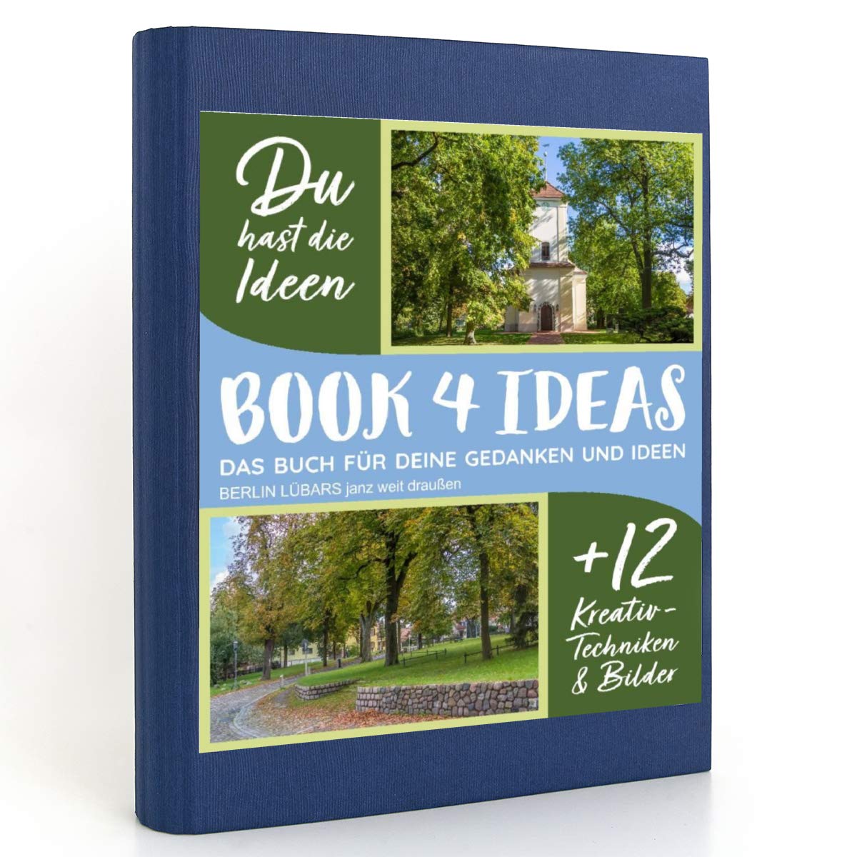 BOOK 4 IDEAS modern | BERLIN LÜBARS janz weit draußen, Notizbuch, Bullet Journal mit Kreativitätstechniken und Bildern, DIN A5: Der bezaubernde grüne Norden der Hauptstadt Living & Furnishing