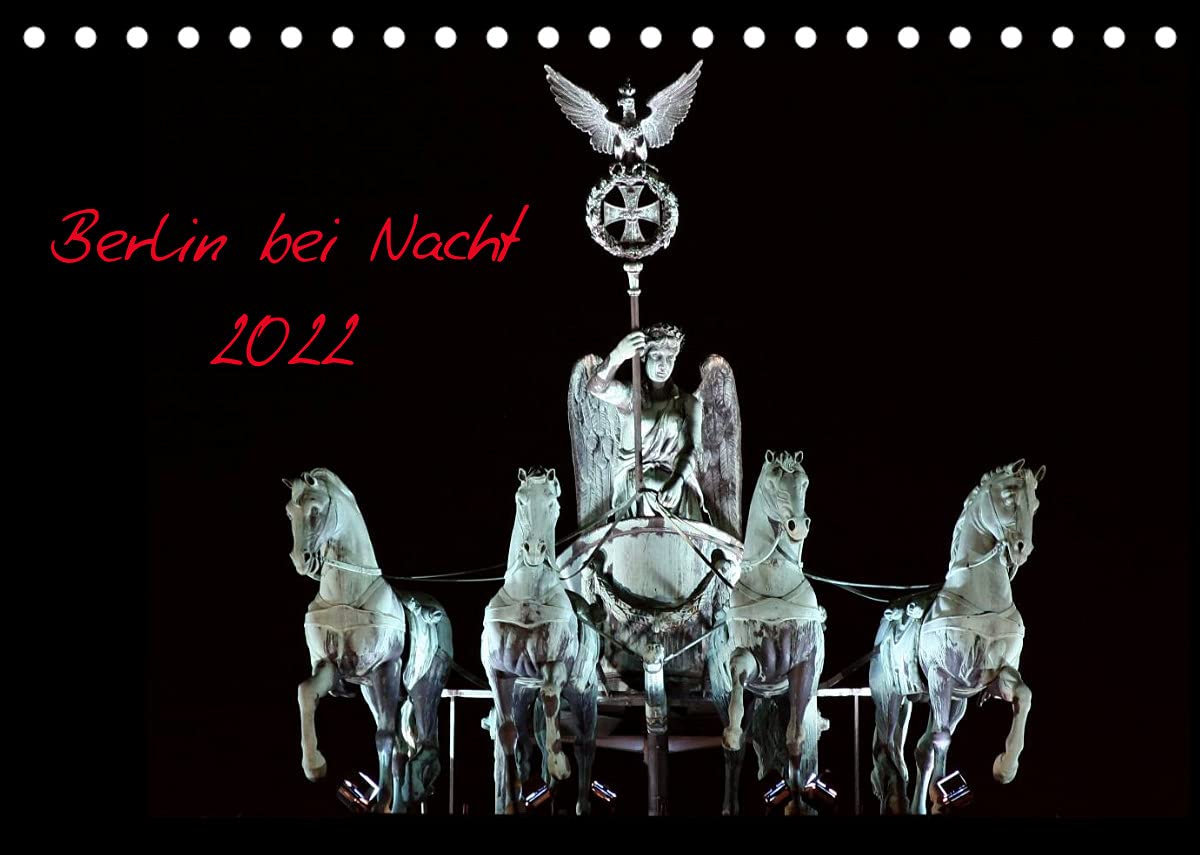 Berlin bei Nacht 2022 (Tischkalender 2022 DIN A5 quer): Beleuchtete Berliner Bauwerke (Monatskalender, 14 Seiten ) (CALVENDO Orte) Photography