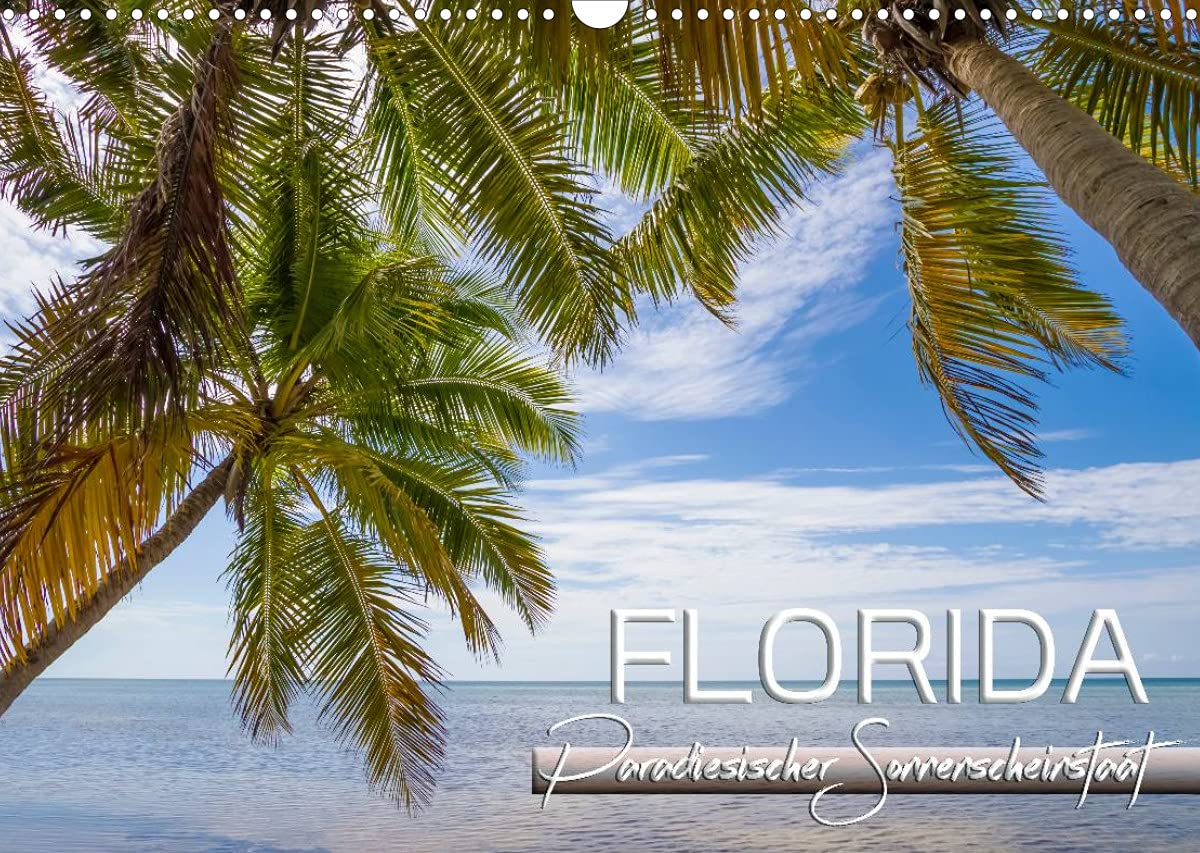 FLORIDA Paradiesischer SonnenscheinstaatCH-Version (Wandkalender 2022 DIN A3 quer): Sonne, Strand, Palmen und ruhige Orte (Monatskalender, 14 Seiten ) (CALVENDO Orte) Leisure, Home & Garden