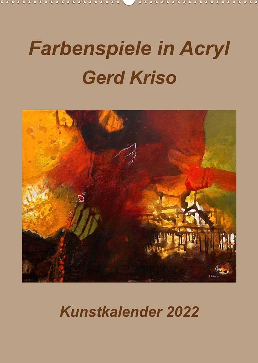 Farbenspiele in Acryl - Gerd Kriso (Wandkalender 2022 DIN A2 hoch): Abstrakte Acrylmalerei und die Konzentration auf die Farbe stehen im Fokus. (Monatskalender, 14 Seiten ) (CALVENDO Kunst) Photography