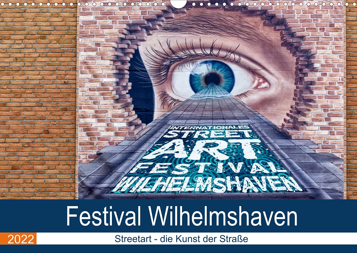 Streetart - die Kunst auf der Straße (Wandkalender 2022 DIN A3 quer): Es sind oft großartige Bilder welche die Straßenkünstler auf ihre besondere ... (Monatskalender, 14 Seiten ) (CALVENDO Kunst) Photography