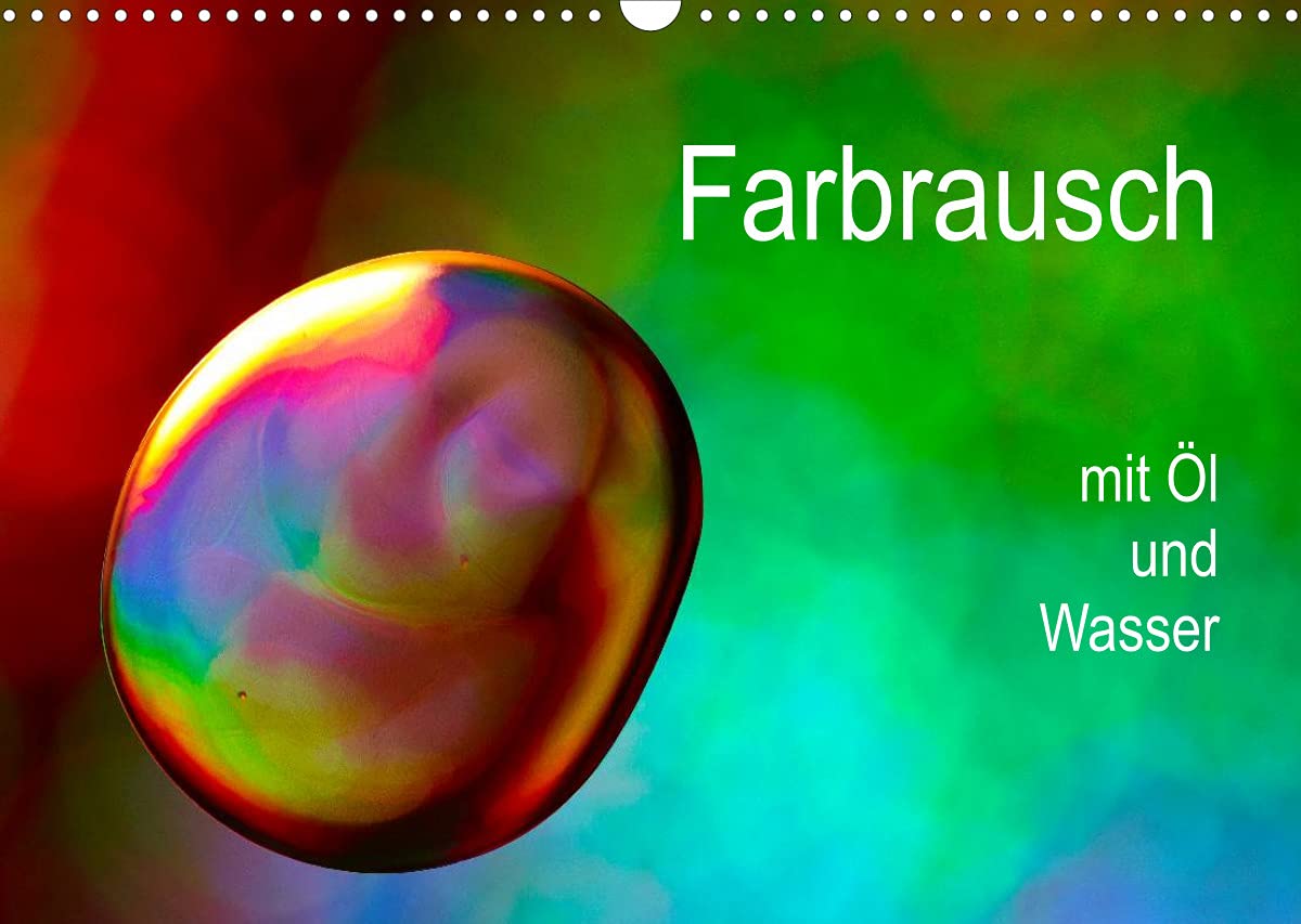 Farbrausch mit Öl und Wasser (Wandkalender 2022 DIN A3 quer): Mit Makroobjektiv, Öl, Wasser und Farben entstanden diese faszinierenden Fotos. (Monatskalender, 14 Seiten ) (CALVENDO Kunst) Photography