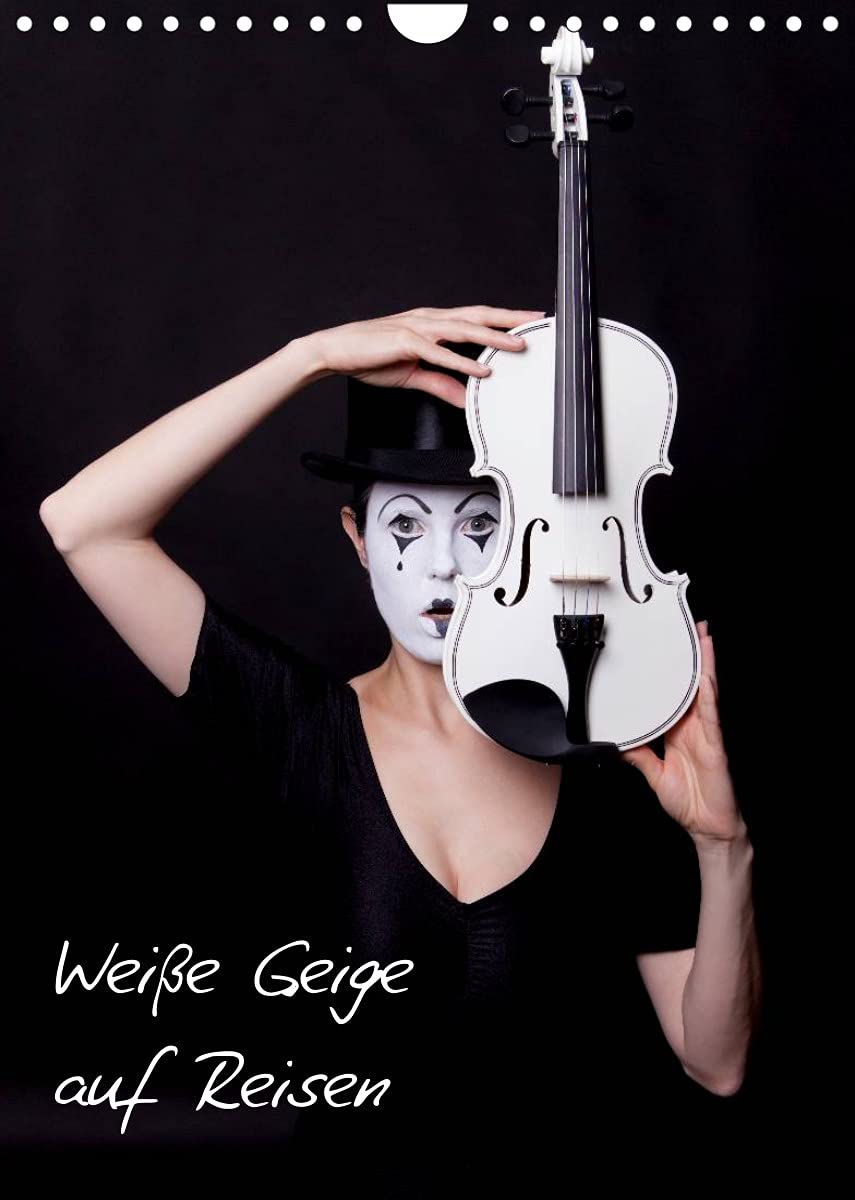 Weiße Geige auf Reisen (Wandkalender 2022 DIN A4 hoch): Mit der weißen Geige durch's Jahr - eine musisch-künstlerische Bilderreise (Monatskalender, 14 Seiten ) (CALVENDO Kunst) Photography