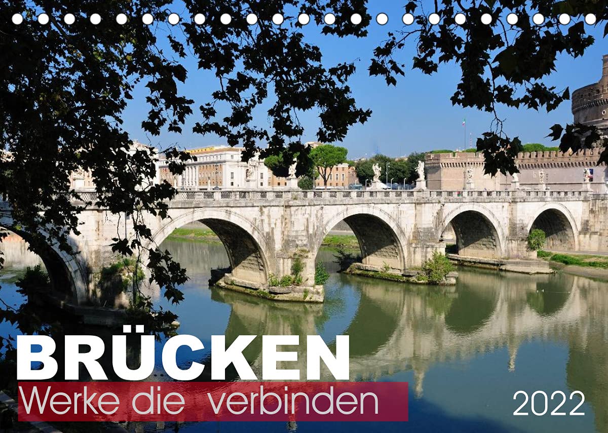 Brücken - Werke die verbinden (Tischkalender 2022 DIN A5 quer): Faszinierende historische und moderne Brückenbauwerke aus verschiedenen Kontinenten (Monatskalender, 14 Seiten ) (CALVENDO Orte) Film, Art & Culture