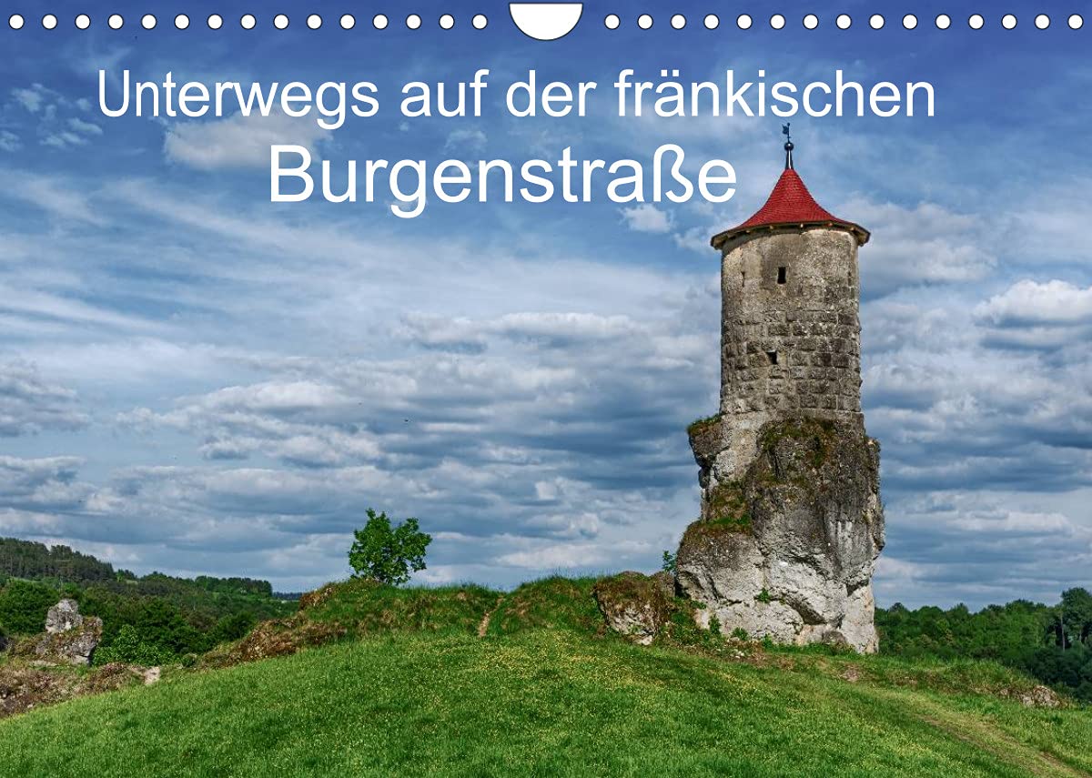 Unterwegs auf der fränkischen Burgenstraße (Wandkalender 2022 DIN A4 quer): Burgen, Schlösser und Burgruinen der fränkischen Schweiz (Monatskalender, 14 Seiten ) (CALVENDO Orte) Leisure, Home & Garden