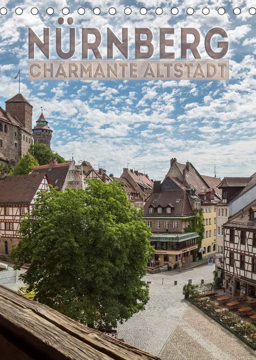 NÜRNBERG Charmante Altstadt (Tischkalender 2022 DIN A5 hoch): Ansichten aus dem historischen Stadtherz (Monatskalender, 14 Seiten ) (CALVENDO Orte) Leisure, Home & Garden
