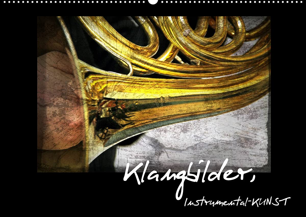 Klangbilder Instrumental-KUNST (Wandkalender 2022 DIN A2 quer): Musikalische Bilderlebnisse, künstlerisch bearbeitet. (Monatskalender, 14 Seiten ) (CALVENDO Kunst) Photography