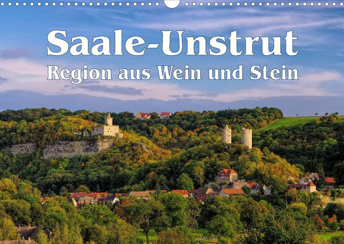 Saale-Unstrut - Region aus Wein und Stein (Wandkalender 2022 DIN A3 quer): Ein Bildkalender aus Deutschlands nördlichster Weinbauregion (Monatskalender, 14 Seiten ) (CALVENDO Orte) Leisure, Home & Garden