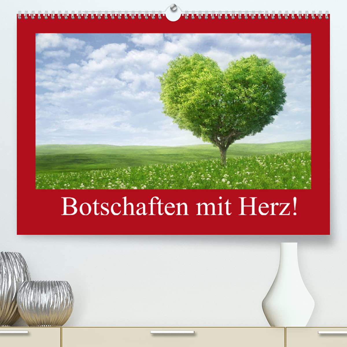 Botschaften mit Herz! (Premium, hochwertiger DIN A2 Wandkalender 2022, Kunstdruck in Hochglanz): Dieser Kalender sagt mehr als viele Worte! (Monatskalender, 14 Seiten ) (CALVENDO Menschen) Lifestyle
