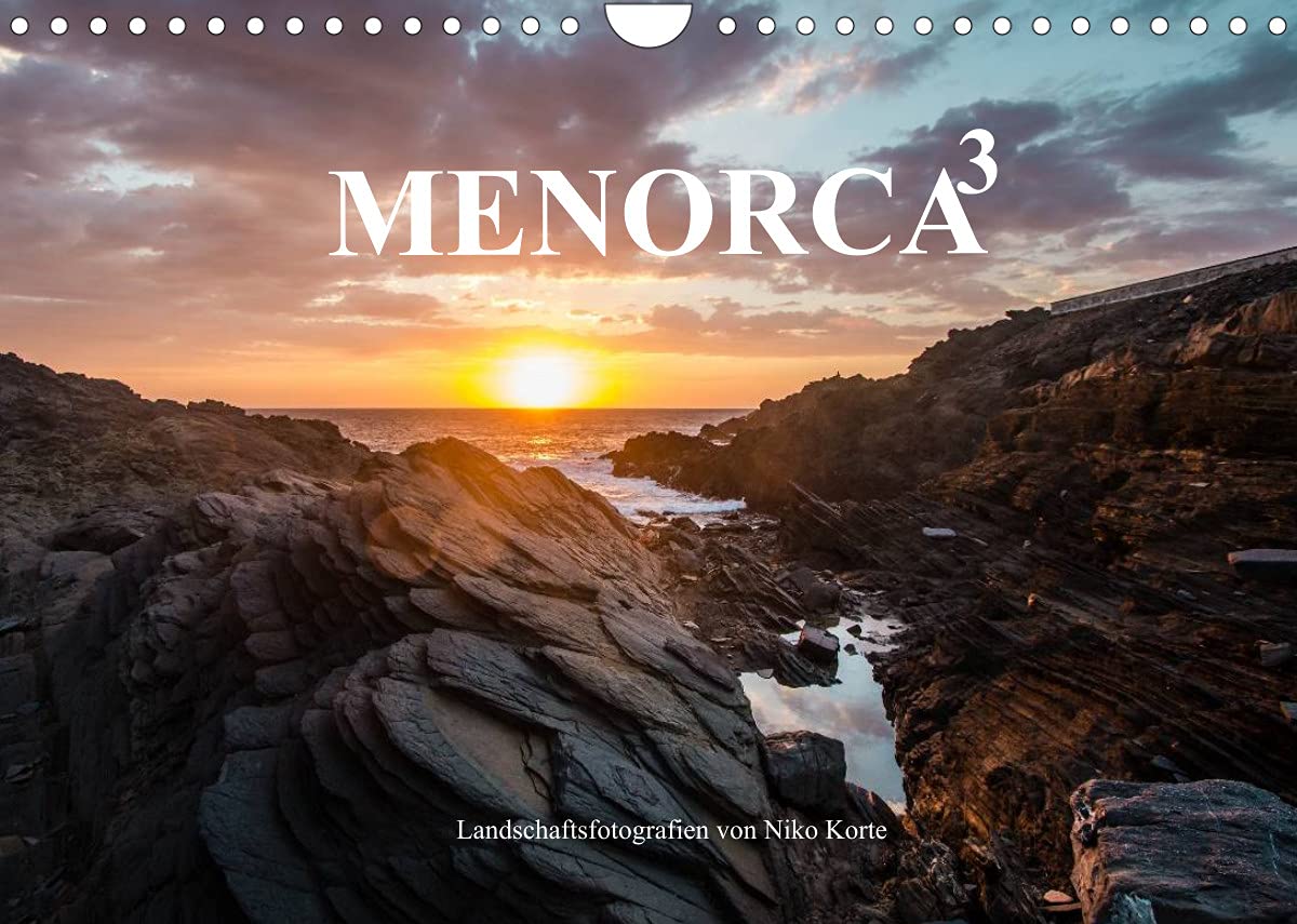 MENORCA 3 - Landschaftsfotografien von Niko Korte (Wandkalender 2022 DIN A4 quer): Menorca - Landschaftsfotografien zwischen Sonnenaufgang und ... (Monatskalender, 14 Seiten ) (CALVENDO Natur) Photography