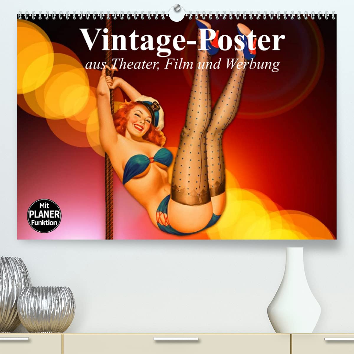 Vintage-Poster aus Theater, Film und Werbung (Premium, hochwertiger DIN A2 Wandkalender 2022, Kunstdruck in Hochglanz): Nostalgische Poster aus der ... 14 Seiten ) (CALVENDO Kunst) Living & Furnishing